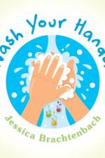 Wash Your Hands! af Jessica Brachtenbach
