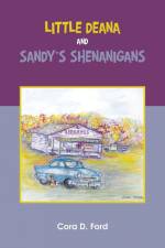 Little Deana and Sandy's Shenanigans af Cora D. Ford