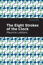 The Eight Strokes of the Clock af Maurice Leblanc