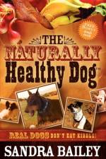 The Naturally Healthy Dog af Sandra Bailey