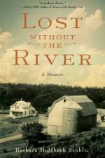 Lost Without the River af Barbara Hoffbeck Scoblic