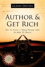 Author & Get Rich af Glenn Dietzel