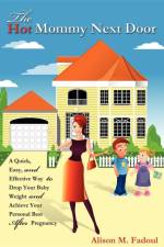 The Hot Mommy Next Door af Alison M Fadoul