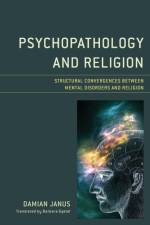Psychopathology and Religion af Damian Janus