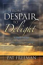 From Despair to Delight af Pat Freeman