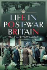 Life in Post-War Britain af Anton Rippon