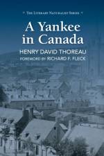 A Yankee in Canada af Henry David Thoreau