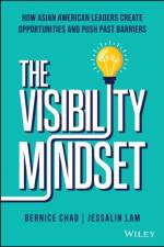 The Visibility Mindset af Bernice M. Chao
