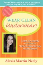 Wear Clean Underwear! af Alexis Martin Neely