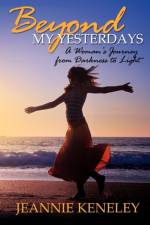 Beyond My Yesterdays af Jeannie Keneley