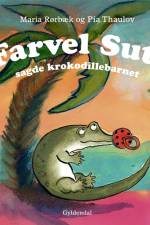 Farvel sut, sagde krokodillebarnet af Maria Rørbæk