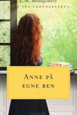 Anne på egne ben. Anne fra Grønnebakken 4 af L.M. Montgomery