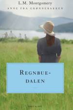 Regnbuedalen. Anne fra Grønnebakken 7 af L.M. Montgomery