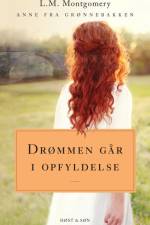 Drømmen går i opfyldelse. Anne fra Grønnebakken 3 af L.M. Montgomery