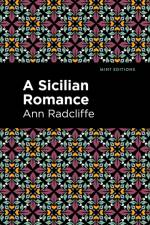 A Sicilian Romance af Ann Radcliffe