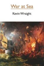 Wraight, K: War at Sea af Kevin Wraight