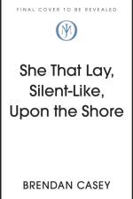 She That Lay Silent-Like Upon Our Shore af Brendan Casey
