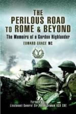 The Perilous Road to Rome & Beyond af Edward Grace MC