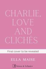 Charlie, Love and Cliches af Ella Maise