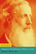 Sidgwick's The Methods of Ethics af David (Professor of Philosophy Phillips