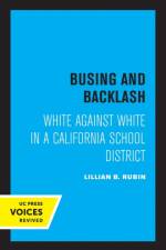 Busing and Backlash af Lillian B. Rubin