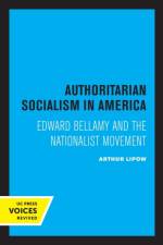 Lipow, A: Authoritarian Socialism in America af Arthur Lipow