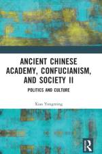 Ancient Chinese Academy, Confucianism, and Society II af Xiao Yongming