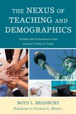 The Nexus of Teaching and Demographics af Boyd L. Bradbury