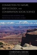 Connection to Nature, Deep Ecology, and Conservation Social Science af Christian Diehm