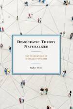 Democratic Theory Naturalized af Walter Horn