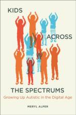 Kids Across the Spectrums af Meryl Alper