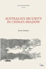 Australia’s Security in China’s Shadow af Euan Graham