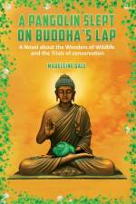 A Pangolin Slept on Buddha's Lap af Madeleine Dale