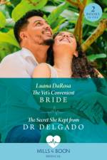 The Vet's Convenient Bride / The Secret She Kept From Dr Delgado af Luana DaRosa