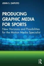 Producing Graphic Media for Sports af John S. Zaffuto