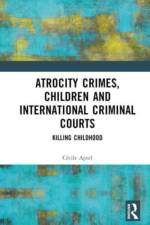 Atrocity Crimes, Children and International Criminal Courts af Cecile Aptel