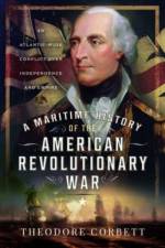 A Maritime History of the American Revolutionary War af Theodore Corbett