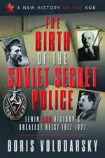 The Birth of the Soviet Secret Police af Boris Volodarsky