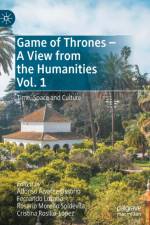 Game of Thrones - A View from the Humanities Vol. 1
