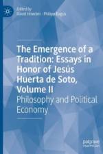 The Emergence of a Tradition: Essays in Honor of Jesus Huerta de Soto, Volume II