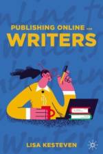 Publishing Online for Writers af Lisa Kesteven