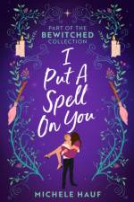 Bewitched: I Put A Spell On You af Michele Hauf