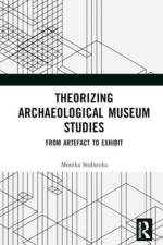 Theorizing Archaeological Museum Studies af Monika Stobiecka
