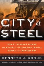 City of Steel af Kenneth J. Kobus