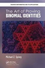 The Art of Proving Binomial Identities af Michael Z. Spivey