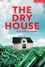 The Dry House af Eugene O'Hare
