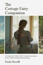 The Cottage Fairy Companion af Paola Merrill