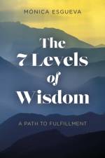 7 Levels of Wisdom, The - A Path to Fulfillment af Monica Esgueva