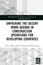 Unpacking the Decent Work Agenda in Construction Operations for Developing Countries af Tirivavi Moyo
