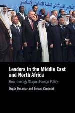 Leaders in the Middle East and North Africa af Ozgur (Bilkent University Ozdamar